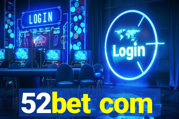 52bet com